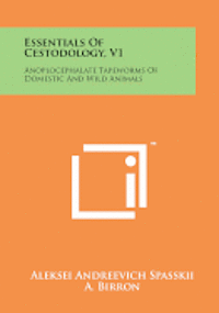 Essentials of Cestodology, V1: Anoplocephalate Tapeworms of Domestic and Wild Animals 1