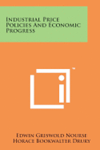 Industrial Price Policies and Economic Progress 1
