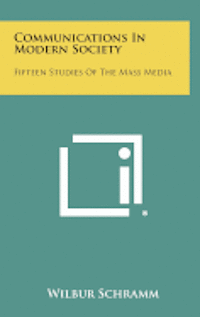 bokomslag Communications in Modern Society: Fifteen Studies of the Mass Media