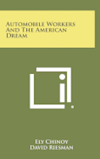 bokomslag Automobile Workers and the American Dream