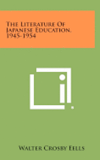 bokomslag The Literature of Japanese Education, 1945-1954