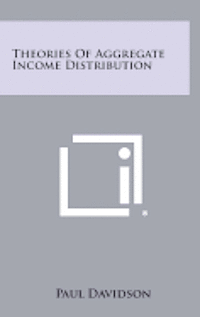 bokomslag Theories of Aggregate Income Distribution