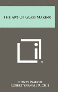 bokomslag The Art of Glass Making