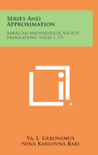 bokomslag Series and Approximation: American Mathematical Society Translations, Series 1, V3