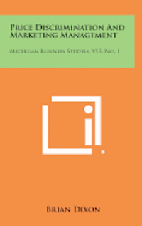 bokomslag Price Discrimination and Marketing Management: Michigan Business Studies, V15, No. 1