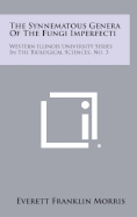 bokomslag The Synnematous Genera of the Fungi Imperfecti: Western Illinois University Series in the Biological Sciences, No. 3