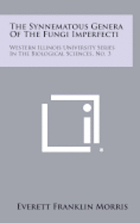The Synnematous Genera of the Fungi Imperfecti: Western Illinois University Series in the Biological Sciences, No. 3 1