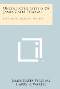 bokomslag Uncollected Letters of James Gates Percival: Poet and Geologist, 1795-1856