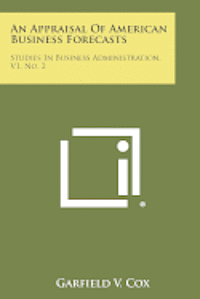 bokomslag An Appraisal of American Business Forecasts: Studies in Business Administration, V1, No. 2