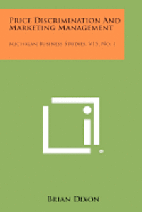 bokomslag Price Discrimination and Marketing Management: Michigan Business Studies, V15, No. 1