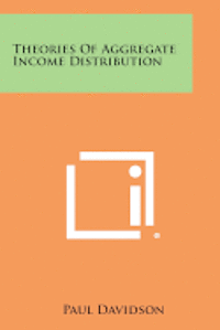 bokomslag Theories of Aggregate Income Distribution