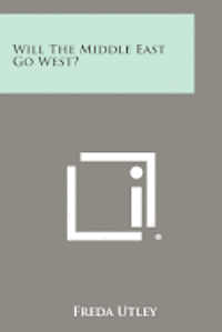 bokomslag Will the Middle East Go West?