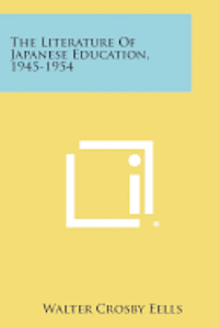 bokomslag The Literature of Japanese Education, 1945-1954