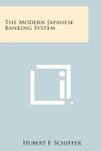 The Modern Japanese Banking System 1