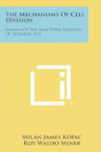 bokomslag The Mechanisms of Cell Division: Annals of the New York Academy of Sciences, V51