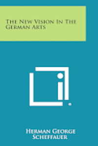 The New Vision in the German Arts 1