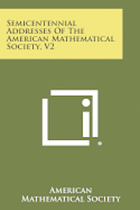 Semicentennial Addresses of the American Mathematical Society, V2 1