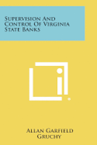 bokomslag Supervision and Control of Virginia State Banks
