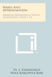 bokomslag Series and Approximation: American Mathematical Society Translations, Series 1, V3