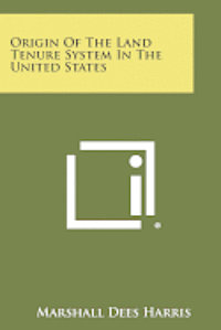 bokomslag Origin of the Land Tenure System in the United States