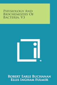 Physiology and Biochemistry of Bacteria, V3 1