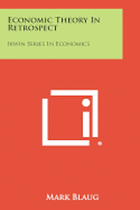 bokomslag Economic Theory in Retrospect: Irwin Series in Economics