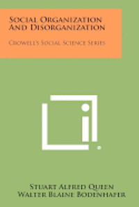 bokomslag Social Organization and Disorganization: Crowell's Social Science Series