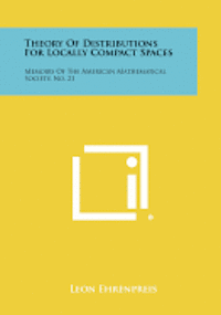 bokomslag Theory of Distributions for Locally Compact Spaces: Memoirs of the American Mathematical Society, No. 21