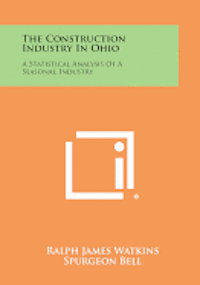 bokomslag The Construction Industry in Ohio: A Statistical Analysis of a Seasonal Industry