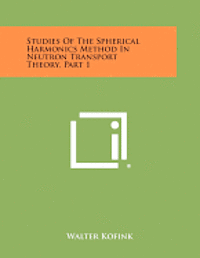 bokomslag Studies of the Spherical Harmonics Method in Neutron Transport Theory, Part 1