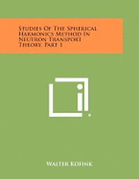 Studies of the Spherical Harmonics Method in Neutron Transport Theory, Part 1 1