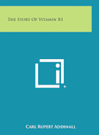 bokomslag The Story of Vitamin B1