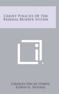bokomslag Credit Policies of the Federal Reserve System