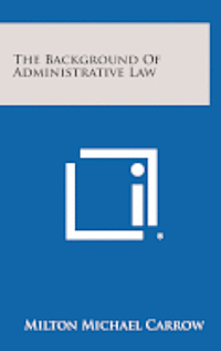 bokomslag The Background of Administrative Law