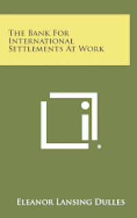 The Bank for International Settlements at Work 1