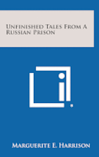 bokomslag Unfinished Tales from a Russian Prison