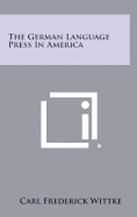 The German Language Press in America 1