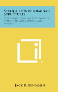 bokomslag Statically Indeterminate Structures: Approximate Analysis by Deflected Structures and Lateral Load Analysis