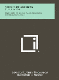 bokomslag Studies of American Fusulinids: University of Kansas Paleontological Contributions, No. 4