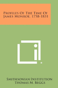bokomslag Profiles of the Time of James Monroe, 1758-1831