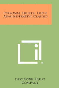 Personal Trusts, Their Administrative Clauses 1