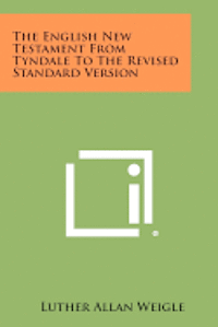 bokomslag The English New Testament from Tyndale to the Revised Standard Version