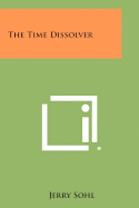 bokomslag The Time Dissolver