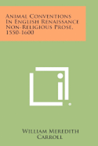 bokomslag Animal Conventions in English Renaissance Non-Religious Prose, 1550-1600