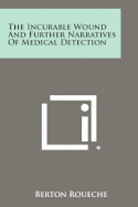 The Incurable Wound and Further Narratives of Medical Detection 1