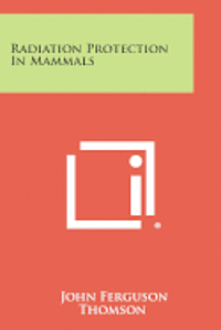 bokomslag Radiation Protection in Mammals