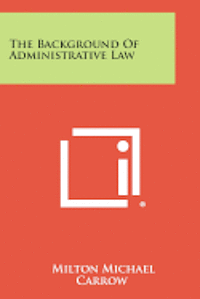 bokomslag The Background of Administrative Law