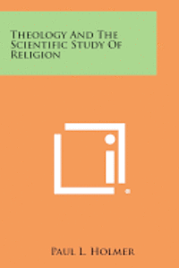 Theology and the Scientific Study of Religion 1