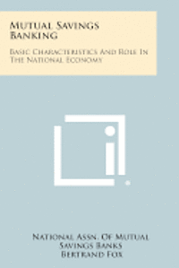 bokomslag Mutual Savings Banking: Basic Characteristics and Role in the National Economy