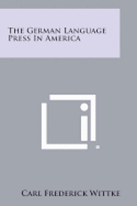 The German Language Press in America 1